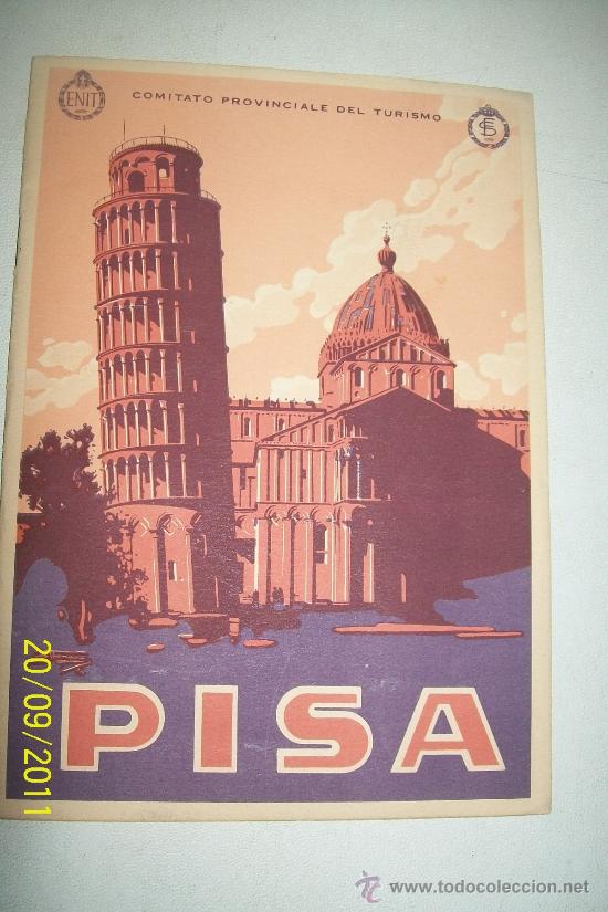 Folletos de turismo: ANTIGUO FOLLETO DE : PISA-COMITATO PROVINCIALE DEL TURISMO-1934-BARABINO & GRAEVE-GENOVA