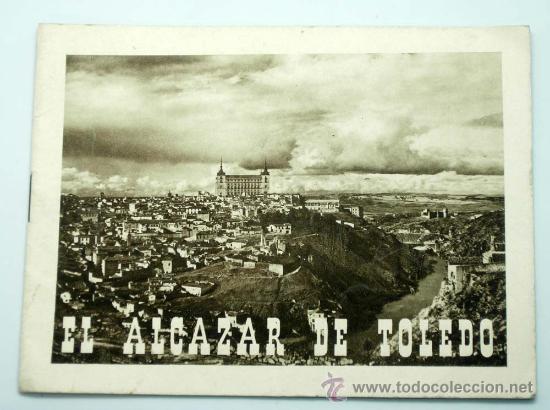 Travel Brochures: El Alc&aacute;zar de Toledo Direcci&oacute;n General Turismo con notas hist&oacute;ricas notas asedio y fotos a&ntilde;os 40