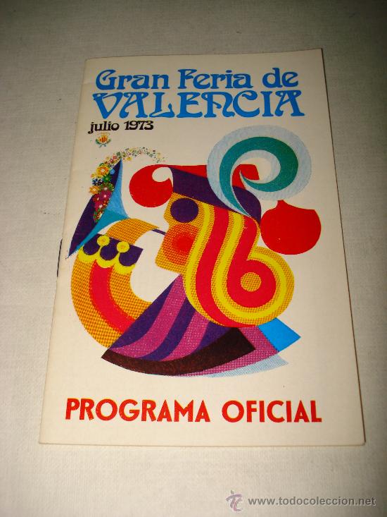 Folletos de turismo: Programa Oficial GRAN FERIA DE VALENCIA Julio del a&ntilde;o 1973 IMPECABLE .Excmo. Ayuntamiento Valencia.