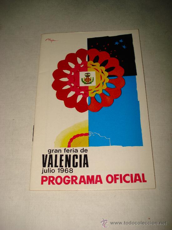 Folletos de turismo: Programa Oficial GRAN FERIA DE VALENCIA Julio del a&ntilde;o 1968 IMPECABLE .Excmo. Ayuntamiento Valencia.