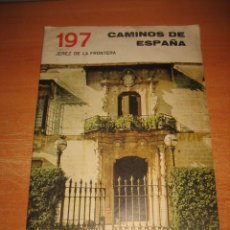Folletos de turismo: JEREZ DE LA FRONTERA CAMINOS DE ESPAÑA Nº 197 .1958