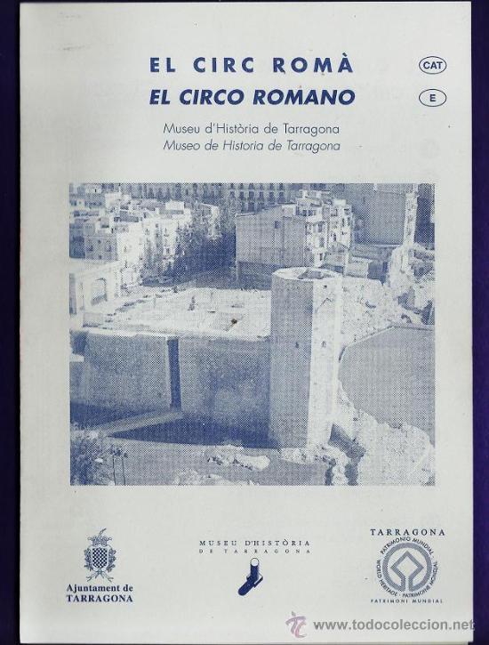 Travel Brochures: folleto - el circ roma / el circo romano - tarragona - tgn - ed. museu historia - a&ntilde;o 2000