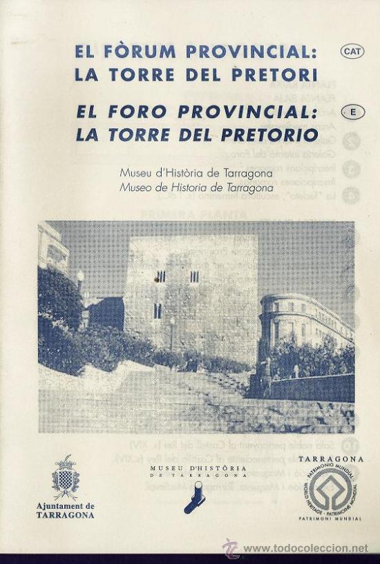 Travel Brochures: folleto - el forum i la torre del pretori - tarragona - tgn - ed. museu historia - a&ntilde;o 2000