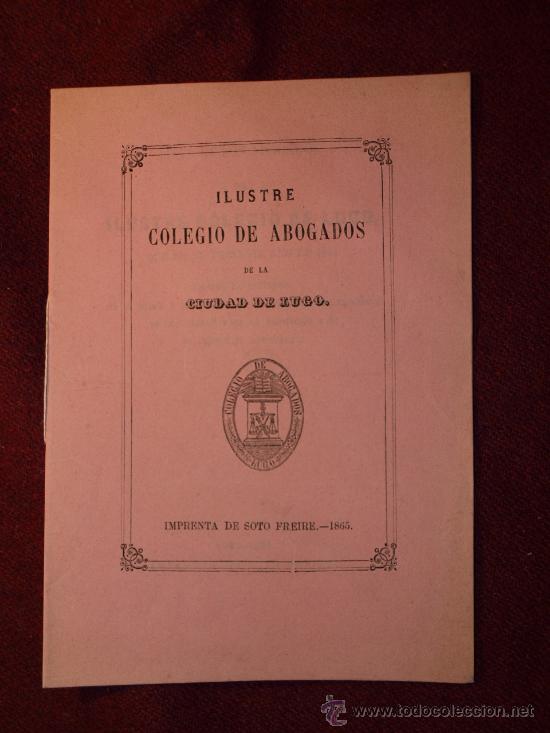 Folhetos de turismo: Ilustre Colegio de Abogados de la Ciudad de Lugo, que en 1865 Ejercen la Profesi&oacute;n. Galicia. Folleto