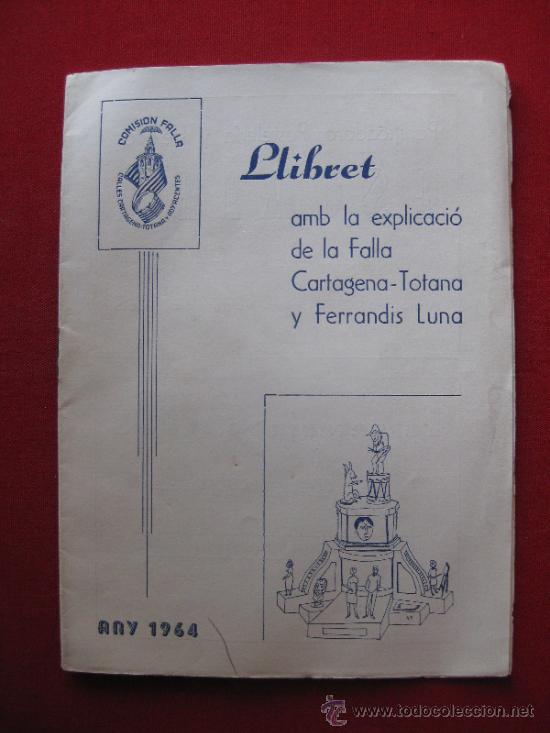 Folhetos de turismo: FALLAS VALENCIA LLIBRET DE LA FALLA CARTAGENA-TOTANA Y FERRANDIS LUNA 1964