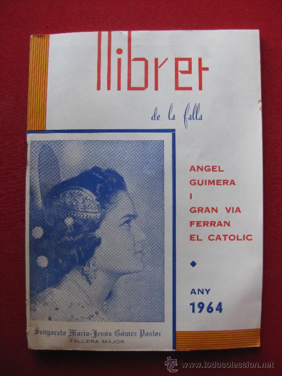 Tourismusbrosch&uuml;ren: FALLAS VALENCIA LLIBRET DE LA FALLA ANGEL GUIMERA-GRAN VIA FERNADO EL CATOLICO 1964
