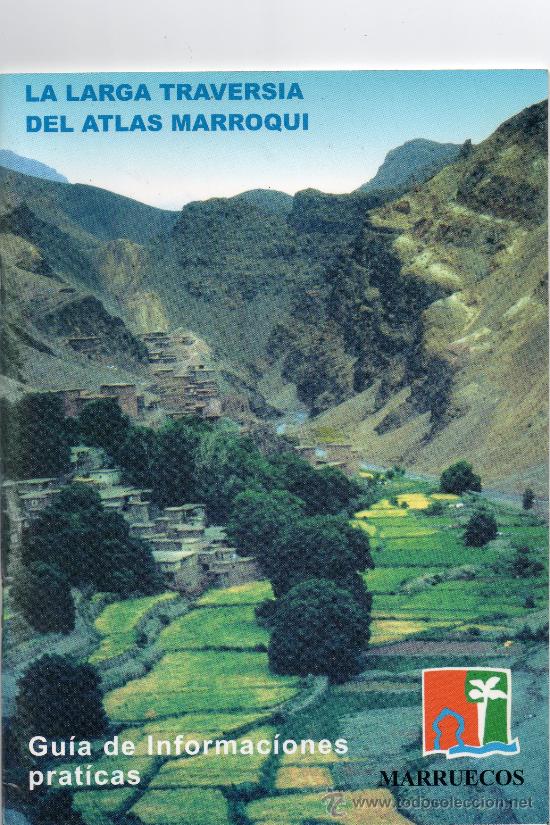 Brochures de tourisme: LA LARGA TRAVESIA DEL ATLAS MARROQUI.GUIA DE INFORMACIONES PRACTICAS.