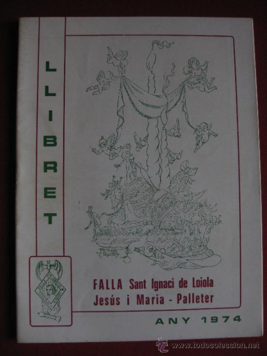 Brochures de tourisme: FALLAS VALENCIA LLIBRET DE LA FALLA SANT IGNACI DE LOIOLA JESUS I MARIA PALLETER 1974