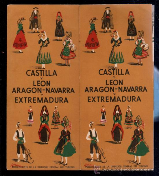 Folletos de turismo: FOLLETO DE TURISMO CASTILLA Y LEON - ARAGON - NAVARRA - EXTREMADURA. A&Ntilde;OS 50