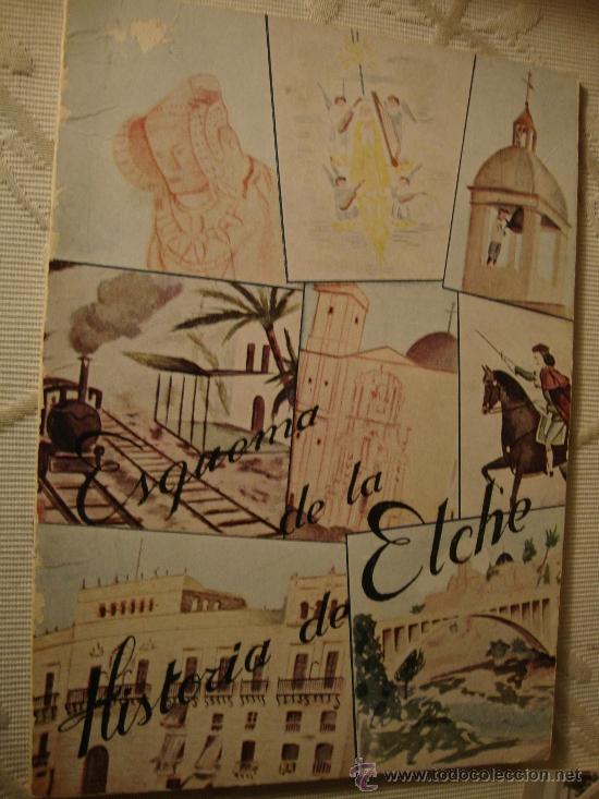 Travel Brochures: ANTIGUO LIBRETO ESQUEMA DE LA HISTORIA DE ELCHE, AUTOR ALEJANDRO RAMOS