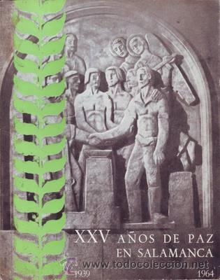 Brochures de tourisme: XXV A&Ntilde;OS DE PAZ EN SALAMANCA. 1939-1964. Jefatura Provincial del Movimiento.