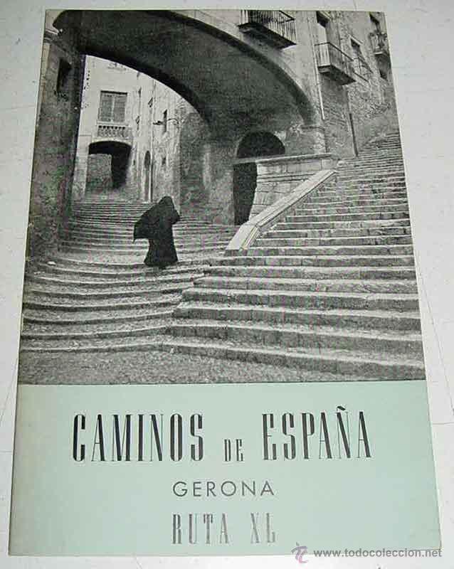Brochures de tourisme: ANTIGUO PUBLICACION DE CAMINOS DE ESPA&Ntilde;A - GERONA - EDITADO POR LA COMPA&Ntilde;IA ESPA&Ntilde;OLA DE PENICILINA -