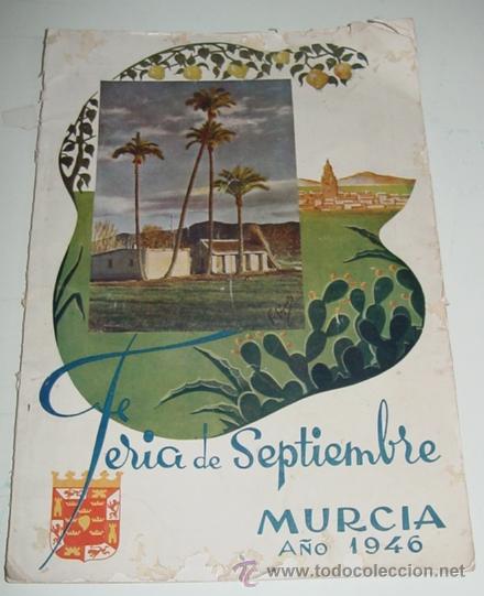 Tourismusbrosch&uuml;ren: ANTIGUA REVISTA PROGRAMA OFICIAL DE LA FERIA DE SEPTIEMBRE - MURCIA 1946 - CON MUCHISIMAS FOTOGRAFIA