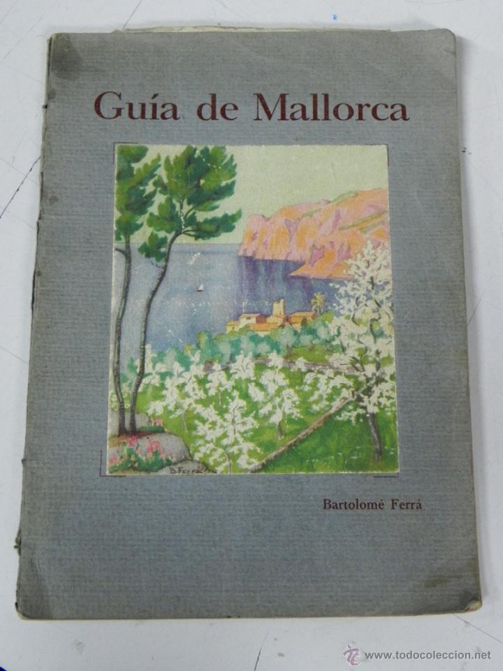 Tourismusbrosch&uuml;ren: ANTIGUA GUIA DE MALLORCA - BARTOLOME FERRA - 125 PAG.,4&ordm; RUSTICA, CON ENCARTE EN LA PORTADA, CON PLA