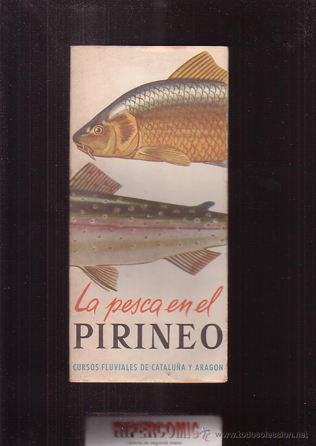 Folhetos de turismo: LA PESCA EN EL PIRINEO, MAPA DESPLEGABLE - A&Ntilde;O 1963