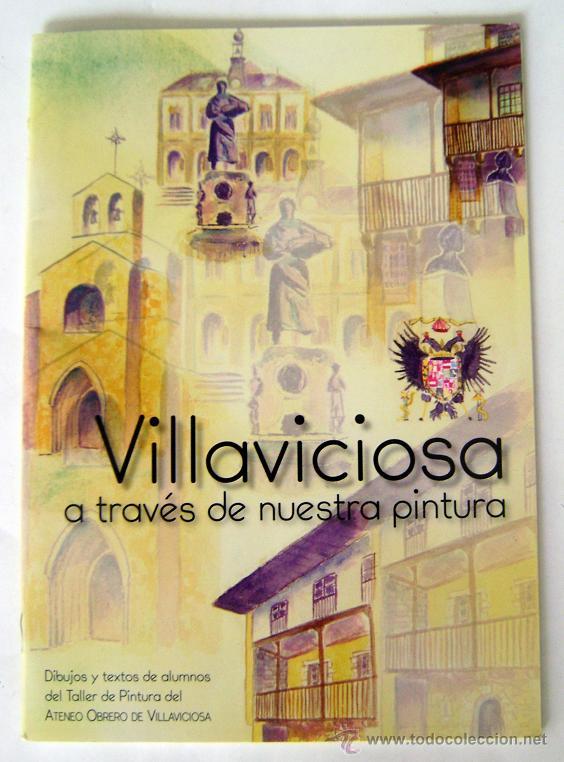 Folletos de turismo: PEQUE&Ntilde;O LIBRO-GU&Iacute;A VILLAVICIOSA A TRAV&Eacute;S DE NUESTRA PINTURA. ASTURIAS 2001