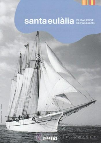 Tourismusbrosch&uuml;ren: SANTA EULALIA - FOLLETO EXPLICATIVO SOBRE EL PAILEBOTE VELERO ANTIGUO - VISITA TARRAGONA 2010