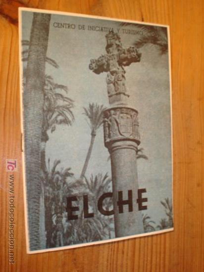 Folletos de turismo: ANTIGUO FOLLETO DE INICIATIVA Y TURISMO CIUDAD DE ELCHE A&Ntilde;OS 70