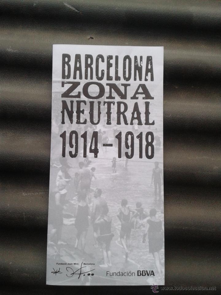 Folletos de turismo: Folleto informativo exposici&oacute;n Fundaci&oacute; Joan Mir&oacute; 2014 ' Barcelona zona neutral ' 1&ordf; guerra mundial