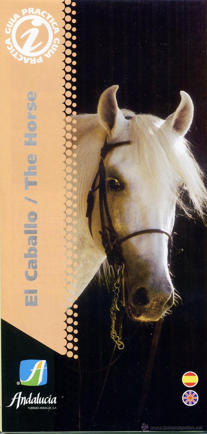 Travel Brochures: FOLLETO DESPLEGABLE 1990'S - EL CABALLO - GUIA PRACTICA - ANDALUCIA
