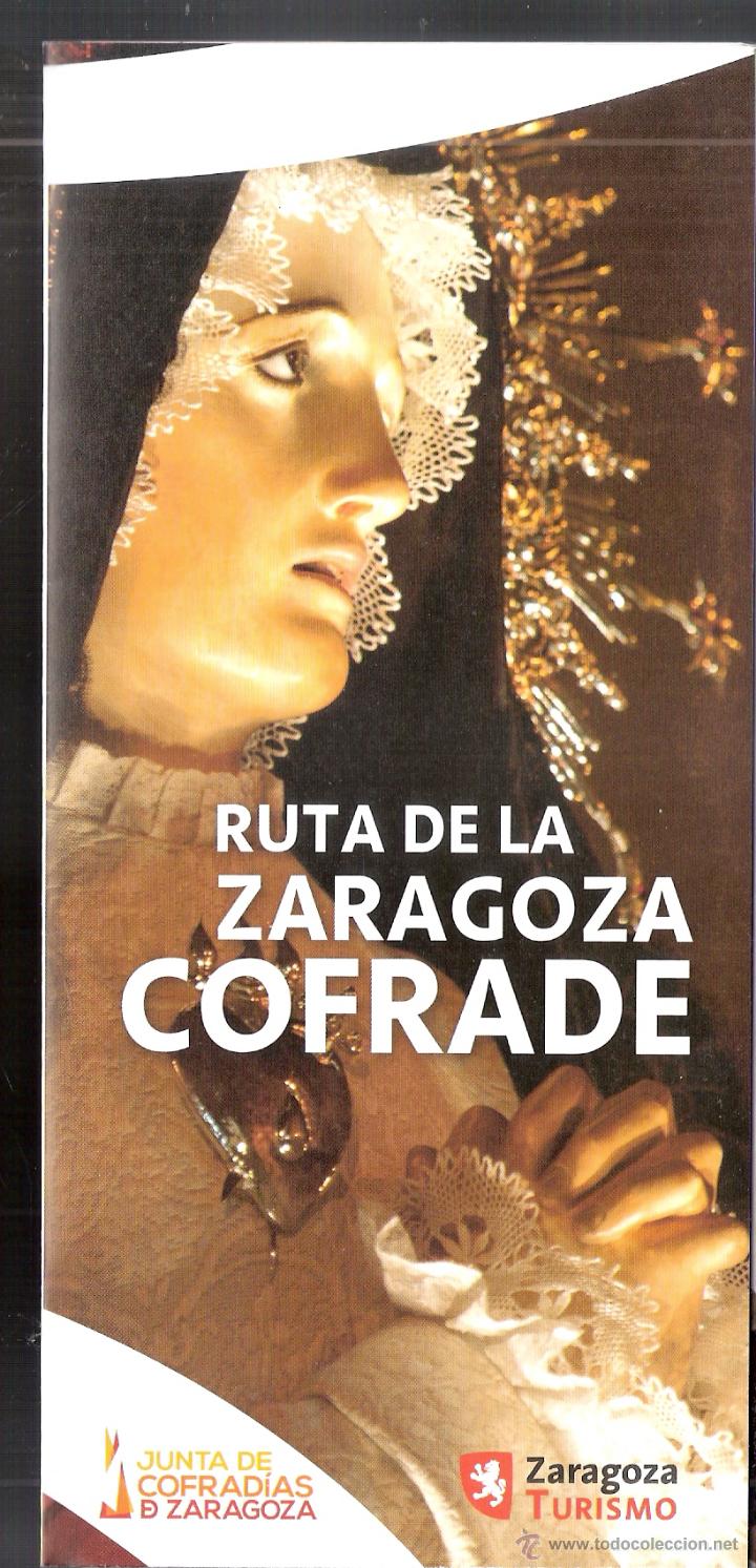 Folletos de turismo: Ruta de la Zaragoza cofrade. Semana Santa. Desplegable : 21x10 cmtrs / 42x29 cmtrs.