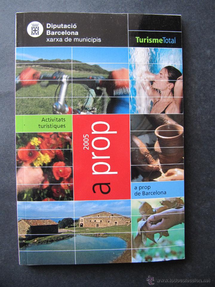Folletos de turismo: A PROP 2005. TURISMO BARCELONA. ACTIVIDADES TURISTICAS.