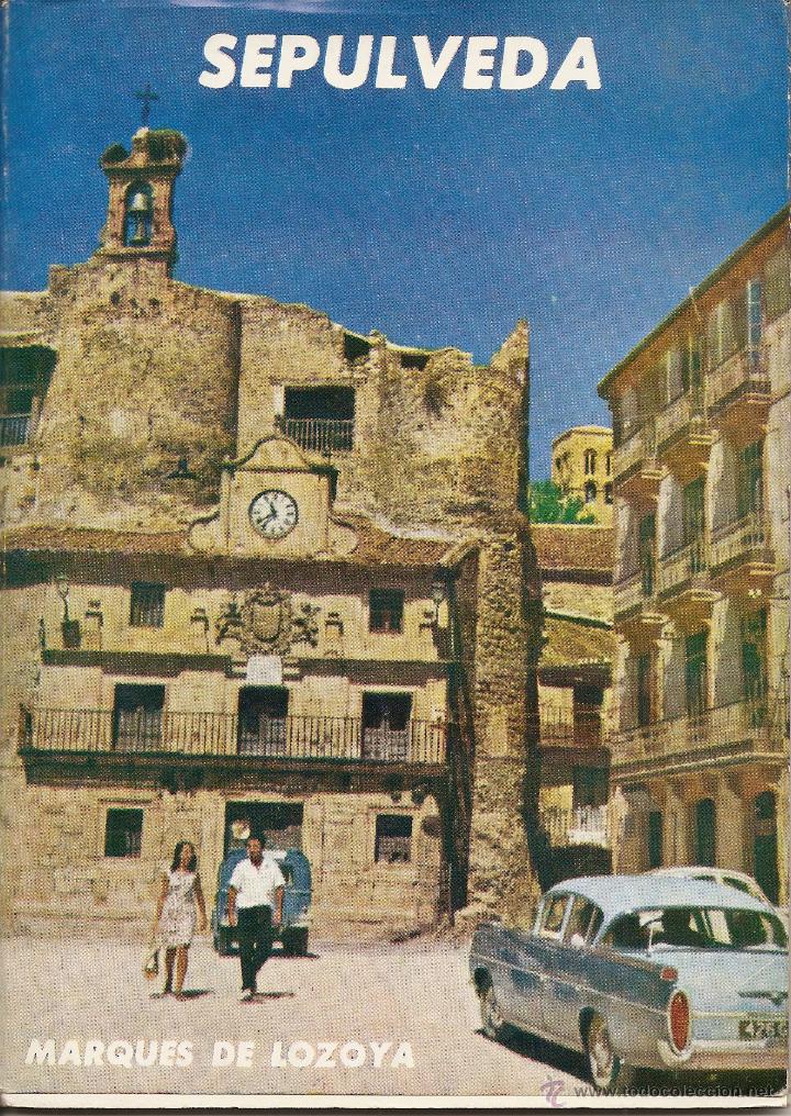 Folletos de turismo: LIBRO, SEP&Uacute;LVEDA, DEL MARQU&Eacute;S DE LOZOYA, ED. CAJA AHORROS SEGOVIA, 1967