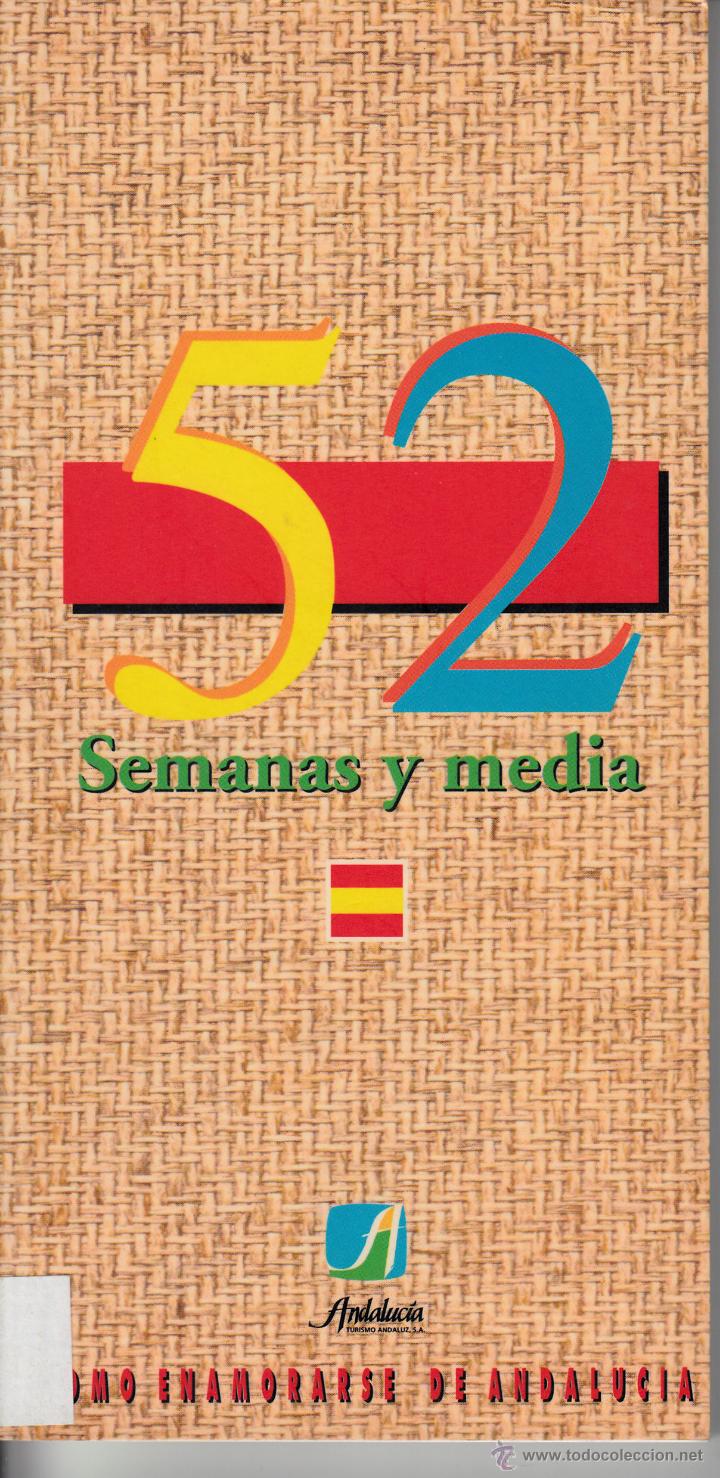 Tourismusbrosch&uuml;ren: 52 SEMANAS Y MEDIA. C&Oacute;MO ENAMORARSE DE ANDALUC&Iacute;A. A&Ntilde;O 1997.