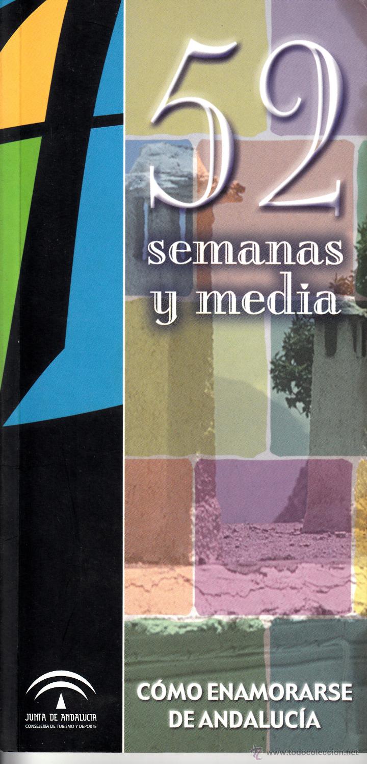 Travel Brochures: 52 SEMANAS Y MEDIA. C&Oacute;MO ENAMORARSE DE ANDALUC&Iacute;A. A&Ntilde;O 2001.