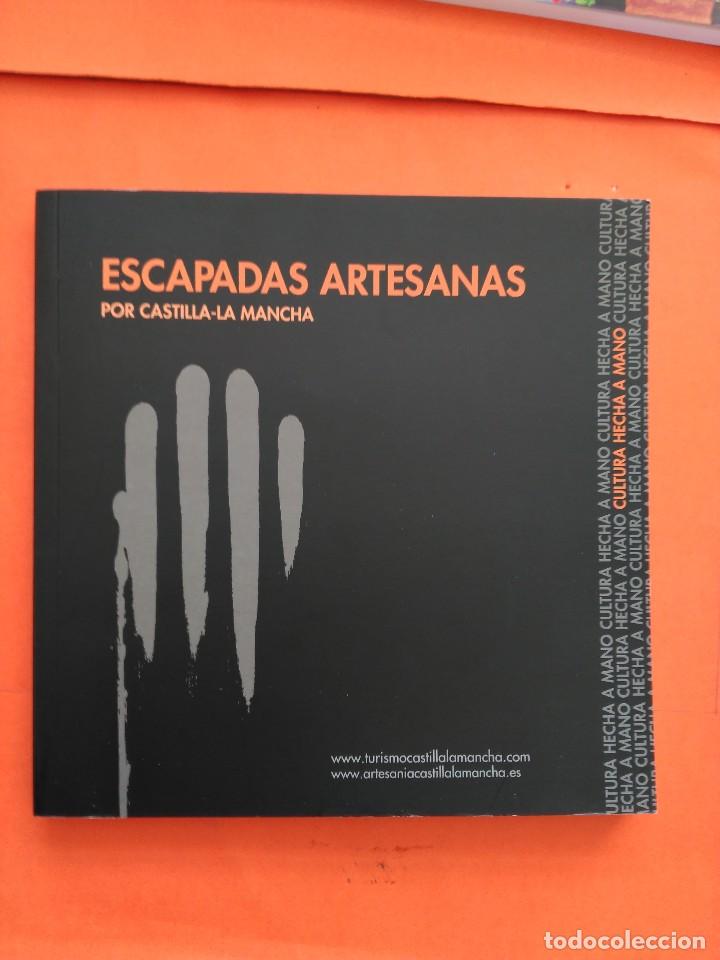 Folletos de turismo: LIBRO ESCAPADAS ARTESANAS POR CASTILLA LA MANCHA 158 PAGINAS