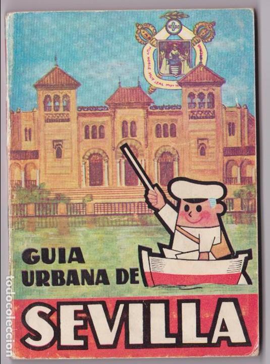 Travel Brochures: GUIA URBANA DE SEVILLA. 1965 ILUSTRADA PUBLICIDAD &Eacute;POCA.. CON PLANO DESPLEGABLE.