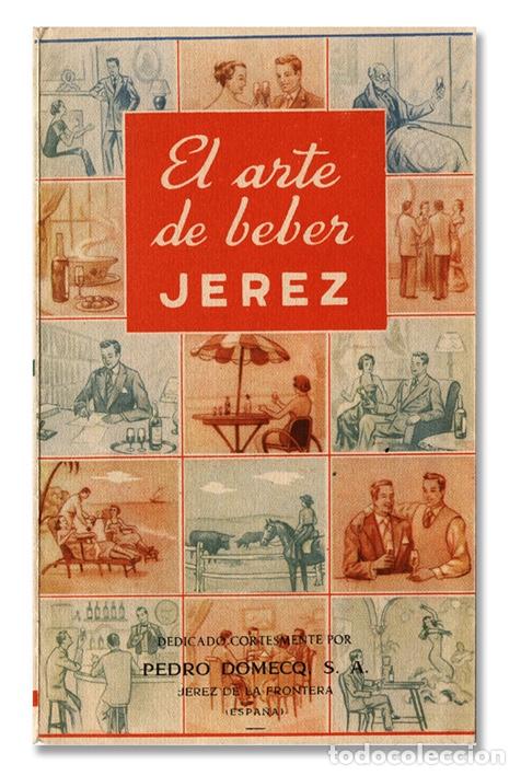 Folhetos de turismo: El arte de beber jerez. Folleto promocional de Pedro Domecq, Jerez de la Frontera - a&ntilde;os 1950
