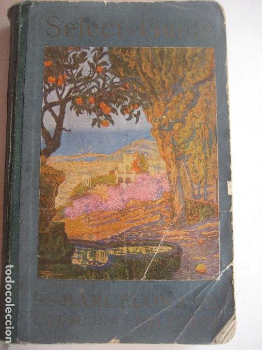 Brochures de tourisme: Barcelona, Catalu&ntilde;a, Baleares. 1915. Select-Guide. Jose M&ordf; Folch y Torres.