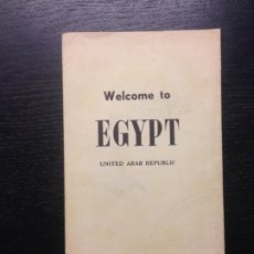 Folletos de turismo: WELCOME TO EGYPT, UNITED ARAB REPUBLIC, 1960. Lote 175969170