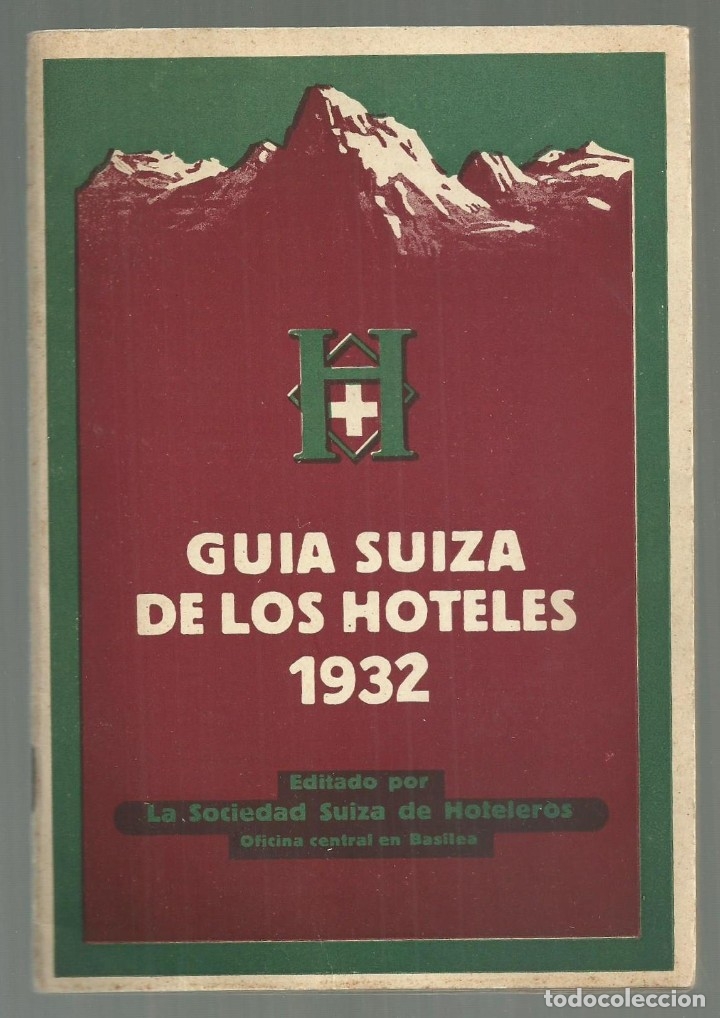 Tourismusbrosch&uuml;ren: GUIA SUIZA DE LOS HOTELES A&Ntilde;O 1932. ED. SOCIEDAD SUIZA DE HOTELELOS. BASILEA. CON MAPA DEL PAIS