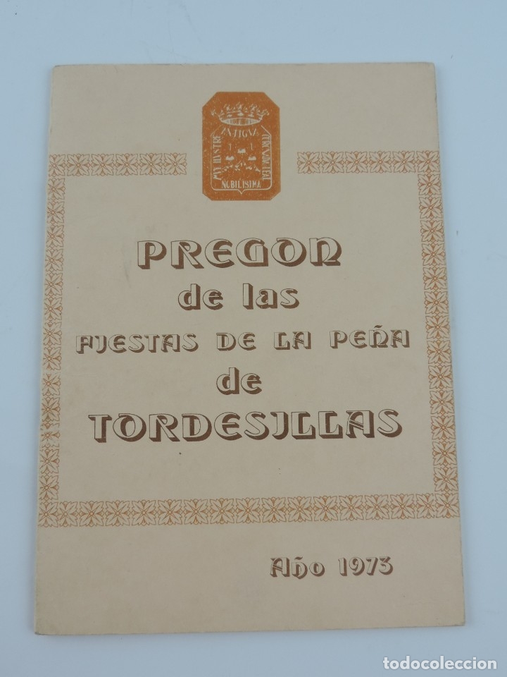 Folletos de turismo: CATALOGO DE TORDESILLAS, PREGON DE LAS FIESTAS DE LA PE&Ntilde;A 1973, VALLADOLID, TIENE 24 PAG, MIDE 21 X