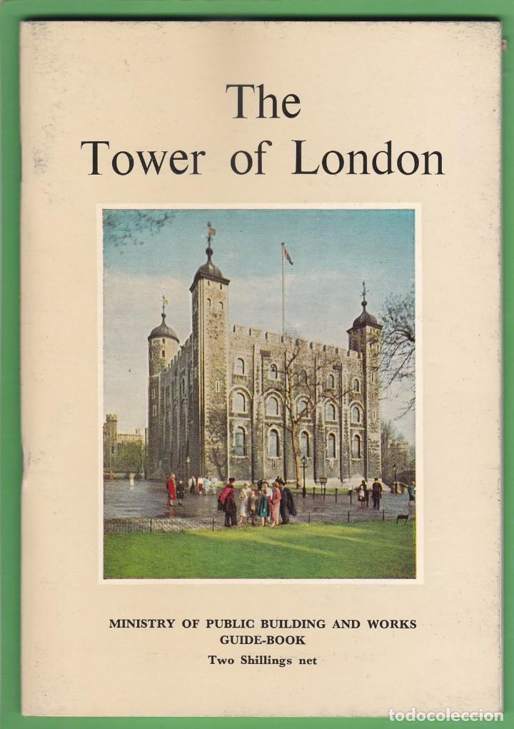 Brochures de tourisme: THE TOWER OF LONDON. MINISTRY OF PUBLIC BUILDING AND WORKS GUIDE-BOOK. 1957: REPRINTED 1964