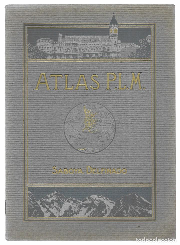 Travel Brochures: Saboya, Delfinado Atlas P.L.M. 1900 Ferrocarriles de Paris-Lion- Mediterr&aacute;neo