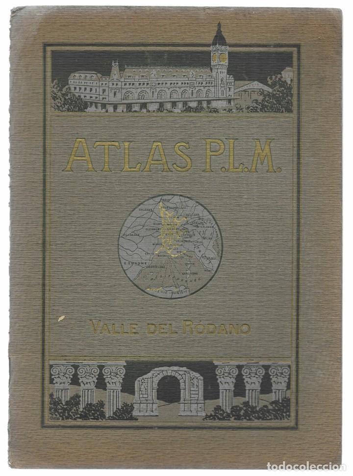 Travel Brochures: Valle del R&oacute;dano. Atlas P.L.M. 1900 Ferrocarriles de Paris-Lion- Mediterr&aacute;neo