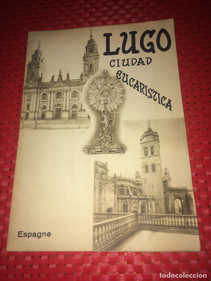 Tourismusbrosch&uuml;ren: LUGO CIUDAD EUCARISTICA - ESPAGNE - FOLLETO TUR&Iacute;STICO - A&Ntilde;OS 40 - EN FRANC&Eacute;S