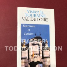 Folletos de turismo: FOLLETO TURISTICO DE LA REGION DE LA TOURAINE, VALLE DEL LOIRA, TOURS, FRANCIA, 1993, 96 PAGINAS