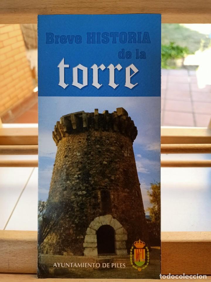 Brochures de tourisme: PILES BREVE HISTORIA DE LA TORRE TR&Iacute;PTICO AYUNTAMIENTO DE PILES