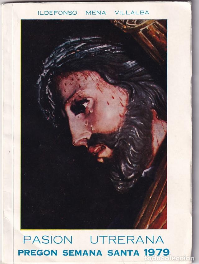 Tourismusbrosch&uuml;ren: Pasi&oacute;n Utrerana. Ildefonso Mena Villalba. Preg&oacute;n Semana Santa 1979. Im&aacute;genes. 65 p&aacute;ginas. Utrera