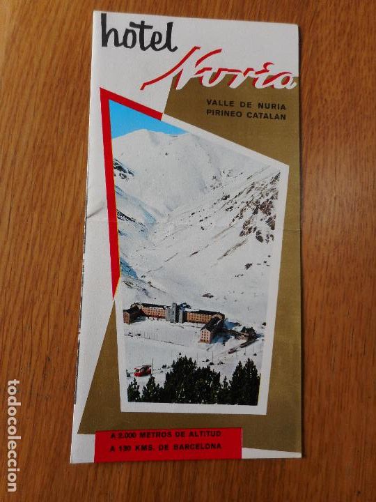 Folletos de turismo: ANTIGUO DIPTICO.HOTEL NURIA.VALLE DE NURIA.PIRINEO CATALAN. A&Ntilde;OS 60