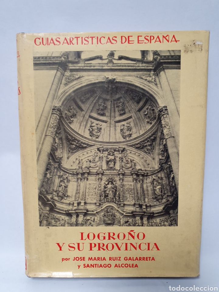 Tourismusbrosch&uuml;ren: GUIAS ARTISTICAS DE ESPA&Ntilde;A, LOGRO&Ntilde;O Y SU PROVINCIA. JOSE MARIA RUIZ GALARRETA Y SANTIAGO ALCOLEA.