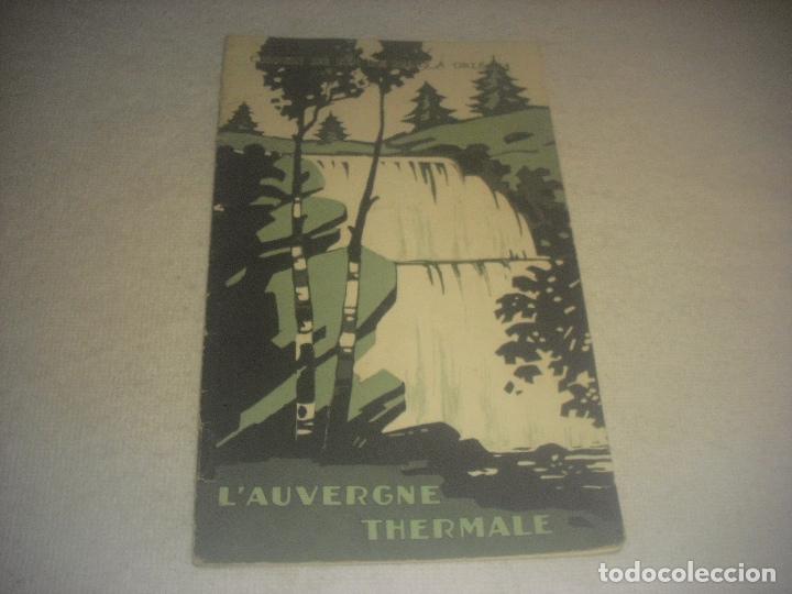Tourismusbrosch&uuml;ren: ANTIGUA GUIA TURISTICA, CHEMIN DE FER DE PARIS A ORLEANS . L' AUVERGNE THERMALE. 1928 , EN FRANCES