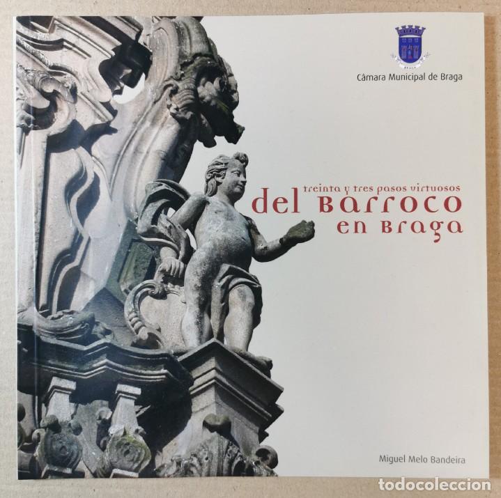 Folletos de turismo: FOLLETO GU&Iacute;A TUR&Iacute;STICA TREINTA Y TRES PASOS VIRTUOSOS DEL BARROCO EN BRAGA PORTUGAL C&Aacute;MARA MUNICIPAL