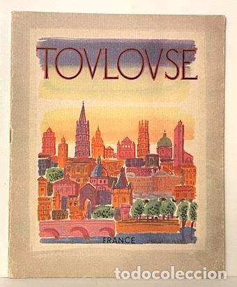Folletos de turismo: Toulouse (Turismo, 1950) Cubiertas color. Ilustraciones fotogr&aacute;ficas.