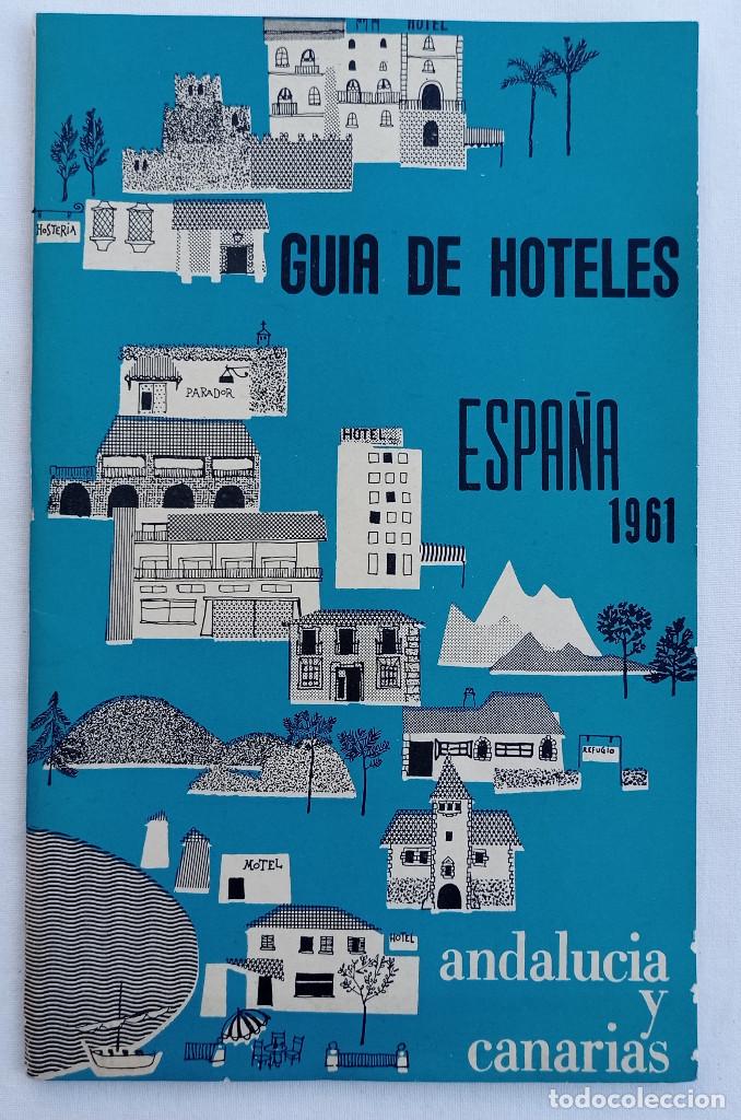 Tourismusbrosch&uuml;ren: GUIA DE HOTELES DE ESPA&Ntilde;A 1961-Andaluc&iacute;a y Canarias- EDICION DIRECCION GENERAL DE TURISMO