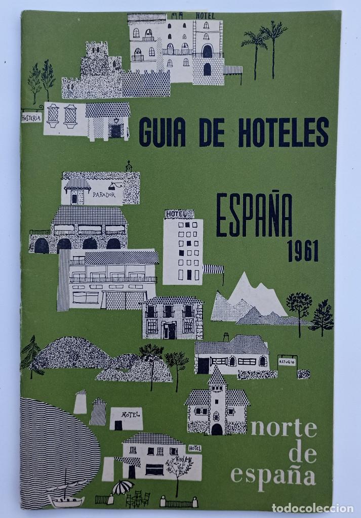 Tourismusbrosch&uuml;ren: GUIA DE HOTELES DE ESPA&Ntilde;A 1961-Norte de Espa&ntilde;a
